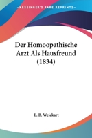 Der Homoopathische Arzt Als Hausfreund (1834) 1145761984 Book Cover