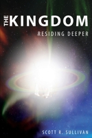 The Kingdom: Residing Deeper 1088032338 Book Cover