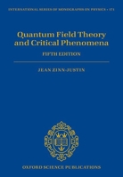 Quantum Field Theory and Critical Phenomena (The International Series of Monographs on Physics, 113) 0198834624 Book Cover