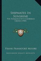 Shipmates in Sunshine: The Romance of a Carribbean Cruise 1164939025 Book Cover
