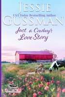 Just a Cowboy's Love Story (Sweet western Christian romance book 5) (Flyboys of Sweet Briar Ranch in North Dakota) Large Print Edition null Book Cover