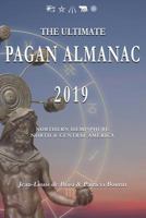 The Ultimate Pagan Almanac 2019: Northern Hemisphere - North & Central America 1926451171 Book Cover