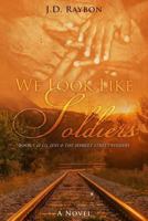 We Look Like Soldiers (Li'l Jess & The Market Street Finders Book 1) 1534619739 Book Cover