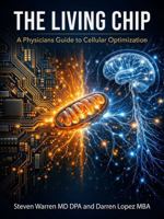 The Living Chip: A Physician's Guide to Cellular Optimization 1972800043 Book Cover