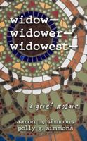 widow widower widowest: a grief mosaic B0GMW7FSG9 Book Cover