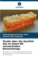 Studie über die Qualität des im Staat RN vermarkteten Bienenhonigs: Physikalisch-chemische Qualitätsbewertung von Bienenhonig, der in der Gemeinde Caraúbas-RN vermarktet wird 6206316270 Book Cover