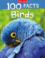 100 Facts Brids: Bursting with Detailed Images, Activities and Exactly 100 Amazing Facts 1789892589 Book Cover