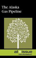 The Alaska Gas Pipeline 0737748656 Book Cover