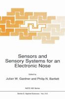 Sensors and Sensory Systems for an Electronic Nose (NATO Science Series E: (closed)) 0792316932 Book Cover