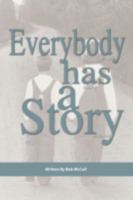 Everybody Has a Story: We All Have a Testimony 1434332950 Book Cover