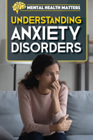 Understanding Anxiety Disorders 1499479557 Book Cover