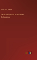 Das Schiedsgericht Im Modernen Zivilprozess 3368274163 Book Cover