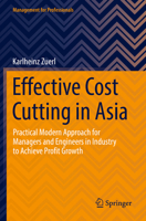 Effective Cost Cutting in Asia: Practical Modern Approach for Managers and Engineers in Industry to Achieve Profit Growth 3030827844 Book Cover