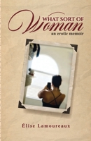 What Sort of Woman: an erotic memoir B0GXMXHX3N Book Cover