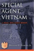 Special Agent, Vietnam: A Naval Intelligence Memoir 1574889702 Book Cover