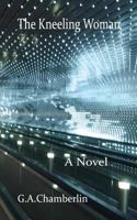 The Kneeling Woman 0990402789 Book Cover