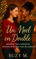 Un Noël en Double: Quand les faux sentiments deviennent les plus vrais de cadeaux (French Edition) B0FZLFM7D6 Book Cover