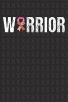 Warrior: Breast Cancer Awareness Journal 6X9 Blank Lined Journal Notebook | Breast Cancer Survivor Journal |Support Breast Cancer Research and Awareness 1697243037 Book Cover