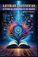 Letras Infinitas: O Futuro da Literatura na Era Digital (Portuguese Edition) B0DVGWD7XT Book Cover