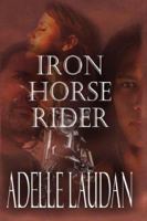 Iron Horse Rider 193406954X Book Cover