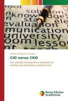 CIO verus CKO: Um estudo comparativo baseado na análise de atividades profissionais 3841714234 Book Cover