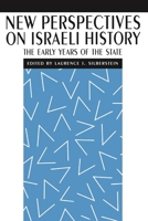 New Perspectives on Israeli History: The Early Years of the State 0814779298 Book Cover