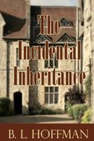 The Incidental Inheritance 1482574756 Book Cover