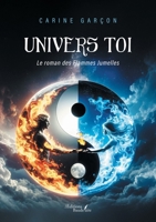Univers toi: Le roman des Flammes Jumelles B0FC5YW9WL Book Cover