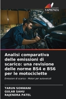 Analisi comparativa delle emissioni di scarico: una revisione delle norme BS4 e BS6 per le motociclette: Emissioni di scarico - Motori per autoveicoli (Italian Edition) 6206765385 Book Cover