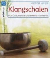 Singing bowls for Health and Inner Harmony Through Sound Massage According to Peter Hess 3517069205 Book Cover