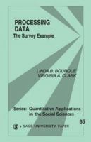 Processing Data: The Survey Example (Quantitative Applications in the Social Sciences) 0803947410 Book Cover