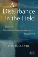 A Disturbance in the Field: Essays in Transference-Countertransference Engagement 0415806291 Book Cover