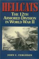 Hellcats: The 12th Armored Division in World War II (Military History of Texas Series) 188051088X Book Cover