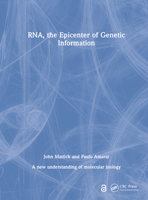 Rna, the Epicenter of Genetic Information: A New Understanding of Molecular Biology 0367623927 Book Cover