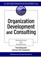 Organization Development and Consulting: Perspectives and Foundations (The Practicing Organization Development Series) 0787946648 Book Cover