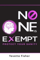 No One is Exempt: Protect Your Sanity B0CKB526WG Book Cover