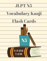 Jlpt N5 Vocabulary Kanji Flash Cards: Practice Reading Full Vocabulary for Japanese Language Proficiency Test N5 with Kanji, Hiragana, Romaji and English Dictionary. Japanese Language Learning Book fo 109056516X Book Cover