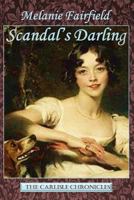 Scandal's Darling (The Carlisle Chronicles Book 2) 1499728417 Book Cover