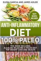 Anti-Inflammatory Diet: 100% Paleo: Alkaline Paleo Mix & Paleo Diet for Weight Loss and Health (Clean Eating, Nutrition) 1913517675 Book Cover