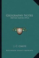 Geography Notes: British Empire 1164118765 Book Cover