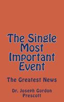 The Single Most Important Event 1508853339 Book Cover