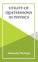 Utility of quaternions in physics 101732980X Book Cover