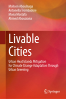 Livable Cities: Urban Heat Islands Mitigation for Climate Change Adaptation Through Urban Greening 3031512197 Book Cover