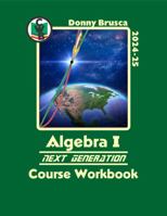 Algebra I Next Generation Course Workbook: 2024-25 1952401348 Book Cover