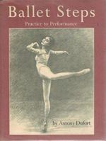 Ballet Steps: Practice to Performance 0517577704 Book Cover