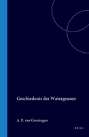 Geschiedenis der Watergeuzen (Dutch Edition) 9004556613 Book Cover