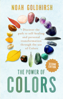 The Power of Colors: Discover the path to self-healing and personal transformation through the use of colors 1781612528 Book Cover