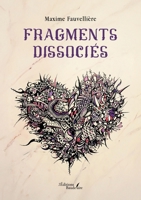 Fragments dissociés B0F2MD1MT3 Book Cover