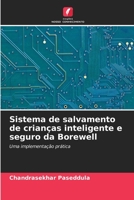 Sistema de salvamento de crianças inteligente e seguro da Borewell: Uma implementação prática 6206234835 Book Cover