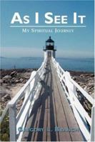 As I See It: My Spiritual Journey 0595442706 Book Cover